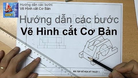 Hướng dẫn vẽ Hình cắt Cơ bản