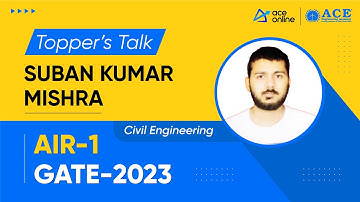 GATE 2023 Toppers | Mr Suban Kumar Mishra (CE) AIR- 1 |Toppers with AK Sir |ACE Online & ACE Academy