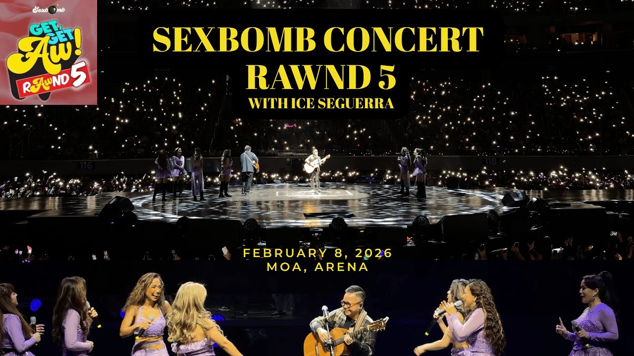 SEXBOMB CONCERT MOA ARENA | FEBRUARY 8, 2026 | RAWND 5 WITH ICE SEGUERRA