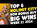  top 6 nolimit city non bonus buy mega wins of week 21  2024