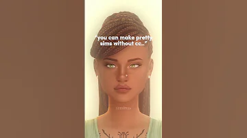 “You can make pretty sims without cc” | #sims4 #thesims4 #shorts