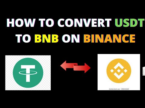   How To Convert USDT To BNB On Binance