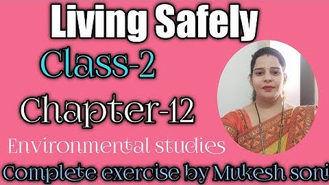 Class-2,lesson-12, Living Safely, Environmental studies,Mittsure complete exercise by Mukesh soni
