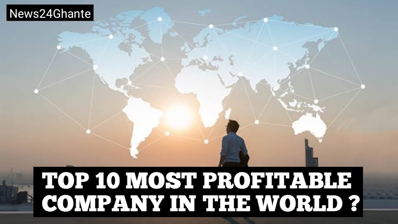 Top 10 Most Profitable Company In The World As On 2019 - YouTube