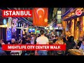 Istanbul Nightlife 2023 City Center Taksim-Istiklal Street Walking Tour|4k 60fps