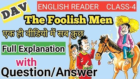 The Foolish Men// Class-4 // English Reader// DAV