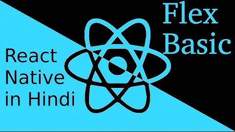 React-Native Hindi tutorial #14 flex box basic