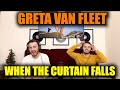 GRETA VAN FLEET - WHEN THE CURTAIN FALLS | ROCK 'N' ROLL IS BACK!!! | FIRST TIME REACTION