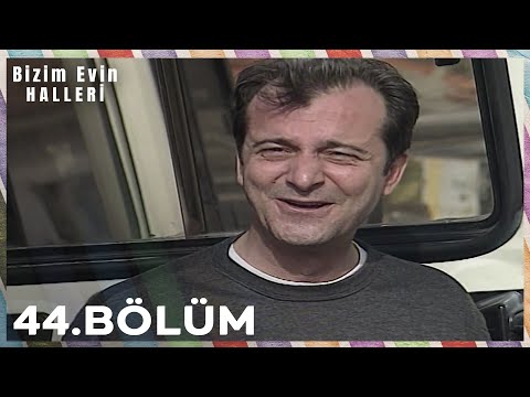 Bizim Evin Halleri 44. Bölüm