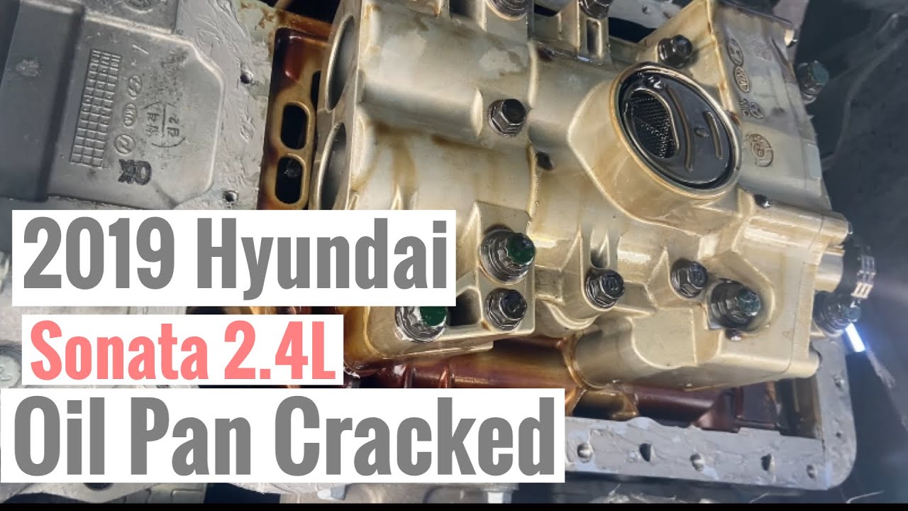 2019 Hyundai Sonata 2.4L Oil Pan Cracked 🚘 YouTube