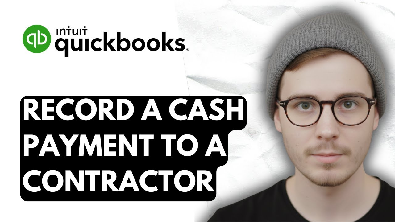 How To Record A Cash Payment To A Contractor In QuickBooks Online [2026 ...