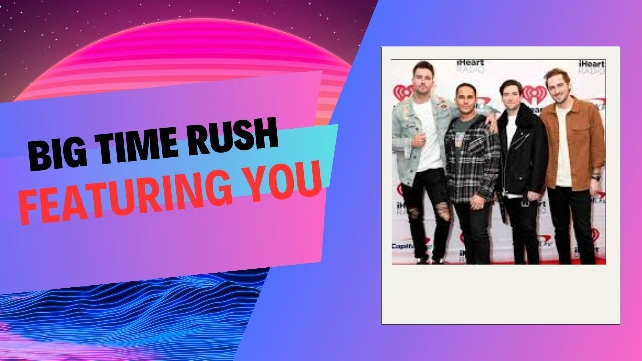 Big Time Rush - Featuring You