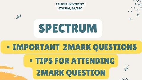 Calicut University| 4th sem |BA \BSC| Spectrum| Important 2 mark questions |