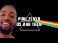 Pink Floyd - Us and Them (Reaction)