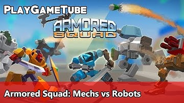 Armored Squad: Mechs vs Robots Game Play - Andrey Kubyshkin