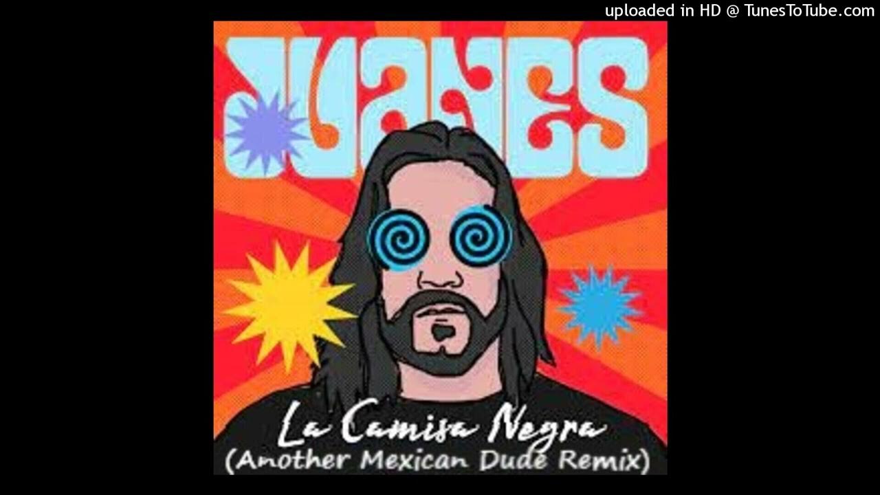 JUANES - Camisa Negra (Another Mexican Dude Remix) JUANES - Camisa Negra (Another Mexican Dude Remix)