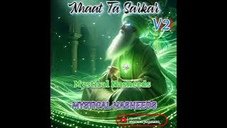 Nhaat Ta Sarkar V2 | Heart Melting Nasheeds 2025 | Close Your Eyes And Feel The Words.