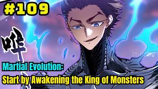 Chapter 109 | Martial Evolution: Start by Awakening the King of Monsters | Manhwa Recap