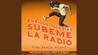 SUBEME LA RADIO (Pink Panda Remix) (feat. Descemer Bueno & Zion & Lennox) - Enrique Iglesias
