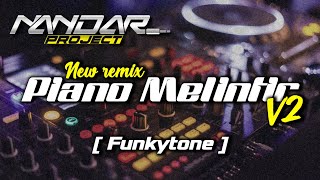 Funkot - PIANO MELINTIR || New remix 2023 || By Kinyo remix #funkytone #bsdj