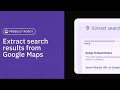 Extract search results from Google Maps