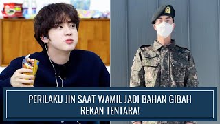 PERILAKU JIN BTS SAAT WAMIL JADI BAHAN GIBAH REKAN TENTARA!