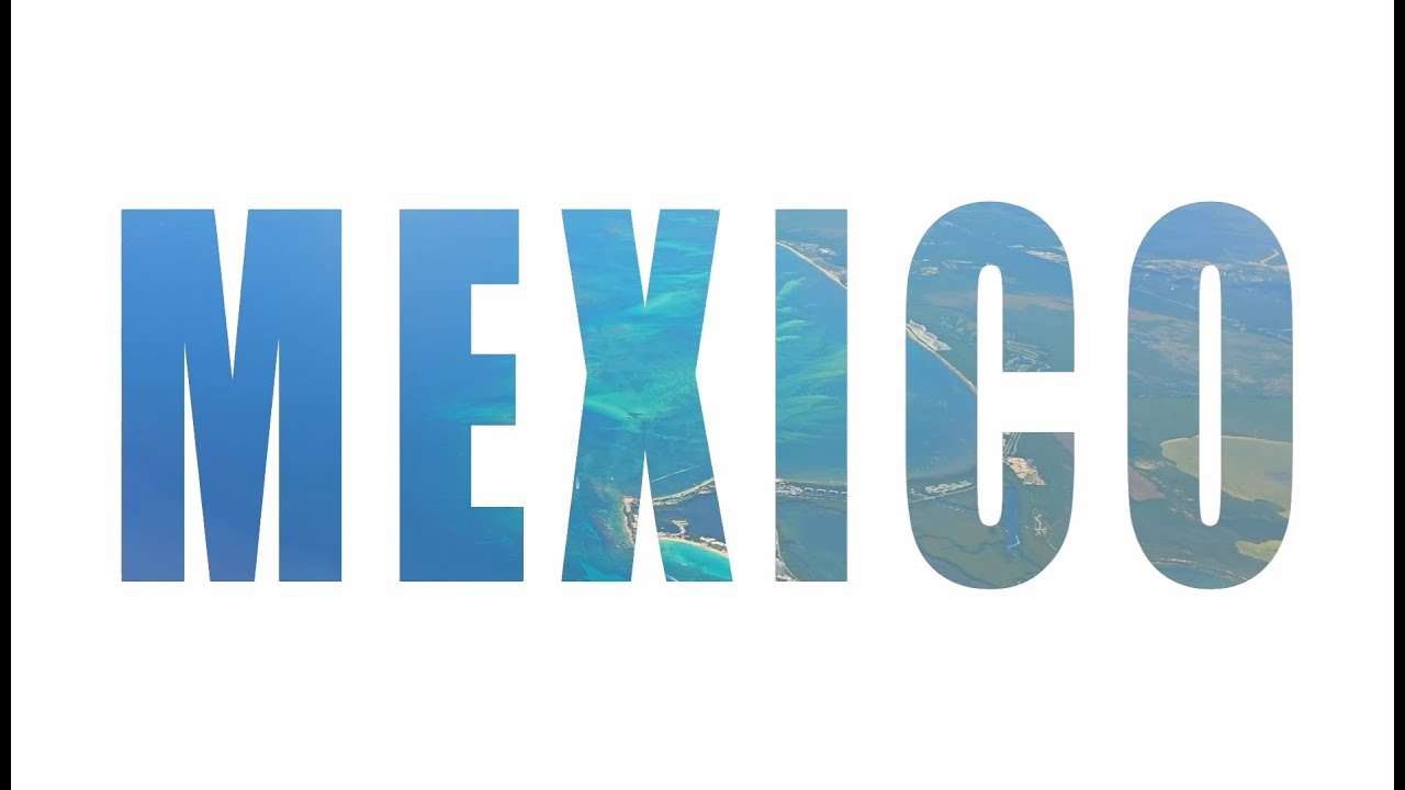 Mexico Vacation Edit