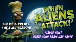 When Aliens Attack! Can We Fund This Alien Comedy? Live on Kickstarter!