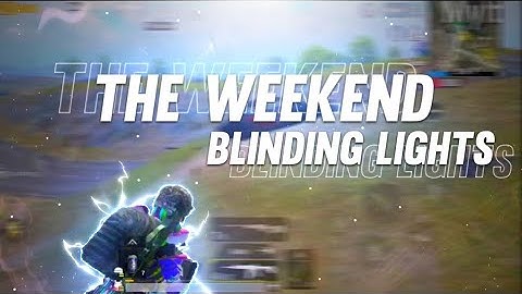 Blinding Lights❤💙 | PUBG montage | SAMSUNG A3,A5,A6,A7,J2,J5,J7,S5,S6,S7,59,A10,A20,A30,A50,A70