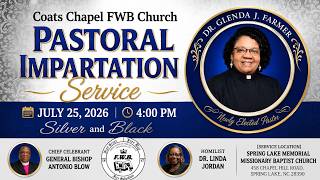 Pastoral Impartation Service | Dr. Glenda J. Farmer | Coats Chapel FWB Church