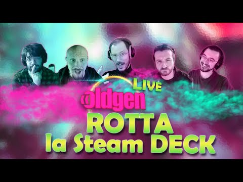 OLDGEN Live - Si è ROTTA la STEAM DECK