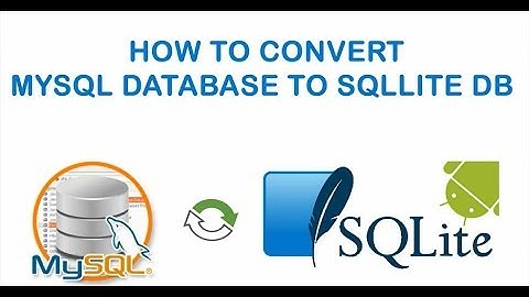 How to convert the MySql Database to SqLite DB full tutorial - 2019