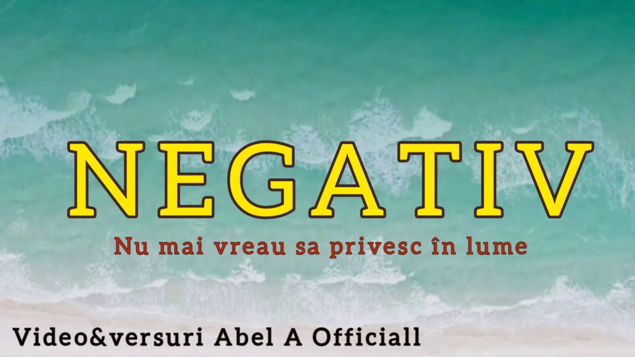Negativ - Nu mai vreau sa privesc în lume (ORIGINAL)