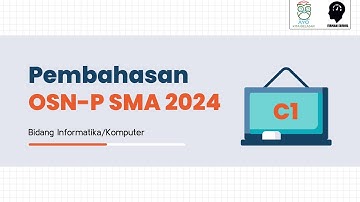 PEMBAHASAN OSNP INFORMATIKA 2024 C1