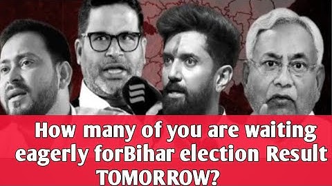 Bihar Assembly Election Result Tomorrow|What is your expectation?