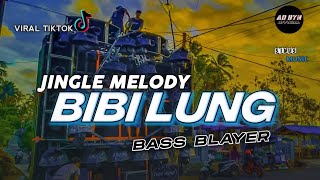 DJ JINGLE MELODY BIBI LUNG BASS BLAYER BLAYER || TRAP x PARTY TERBARU