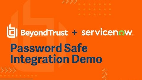 BeyondTrust Password Safe & Service Now Integration Demo