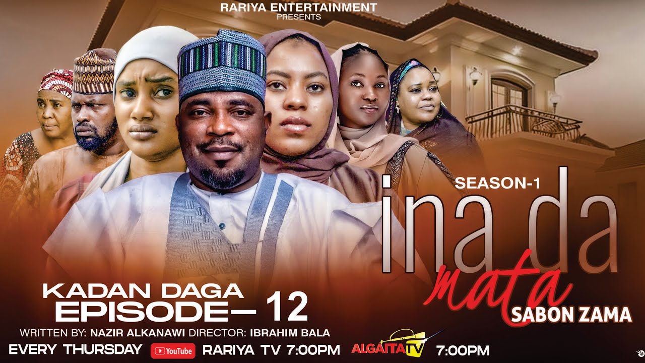 INA DA MATA SABON ZAMA EPISODE 12 | Kadan Daga ciki | Every Thursday 7:00 pm | Rariya TV