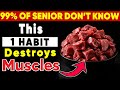 SENIORS, This 3 Daily Habits Are Destroying Your Muscle Strength After 60 | Senior Health