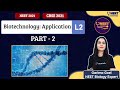 Average to Toppers: Biotechnology - Application L-2 | NEET Toppers | Garima Goel