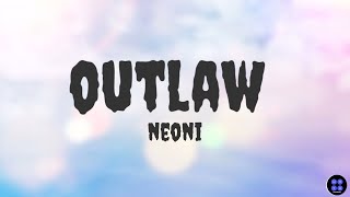 OUTLAW | NEONI | LYRICS VIDEO