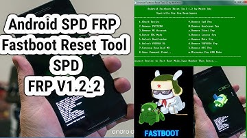 Android SPD FRP Fastboot Reset Tool SPD FRP V1. 2. 2 Tested
