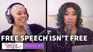 See, The Thing Is... Episode 70 | Free Speech Isn't Free
