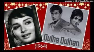 Dulha Dulhan (1964) - Piya Khinche Huwe Bandhe Huwe Chale  (Lata - Kamal Barot)   Lyrics - Anand Bak