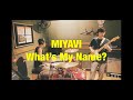 Miyavi  whats my name covered by drive boy