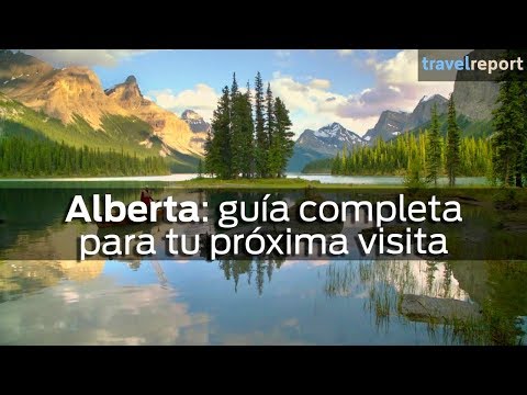 Alberta: guía completa para tu próxima visita