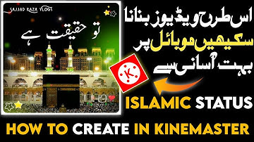 How To Create Islamic Trending Status Video Editing in Kinemaster With Urdu Fonts Status Tutorial