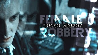 ► Female Robbery | Draco Malfoy