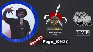 collaboRAPtion Wamena Series || Payx KH2C - Never Stop Resimi