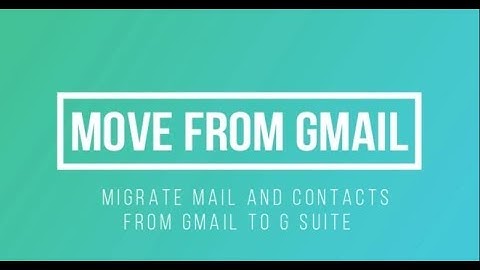 Migrate Gmail to G Suite